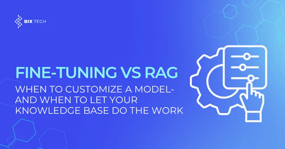 Fine-Tuning vs RAG: When to Customize a Model, and When to Let Your Knowledge Base Do the Work