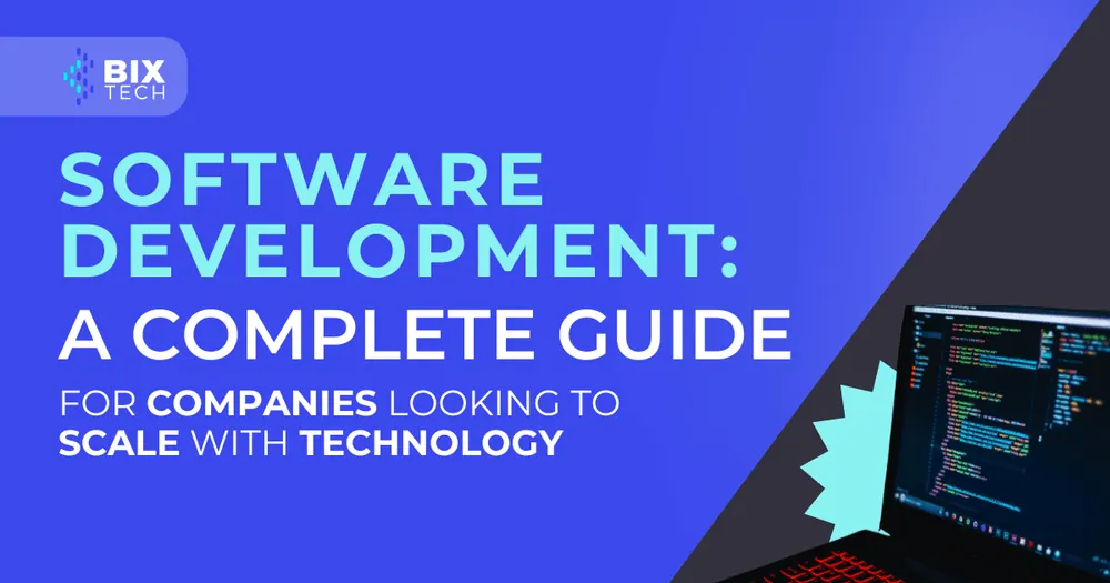 Software Development: a complete guide for companies looking to scale with technology
