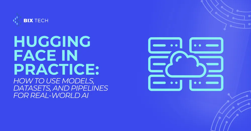 Hugging Face in Practice: How to Use Models, Datasets, and Pipelines for Real-World AI