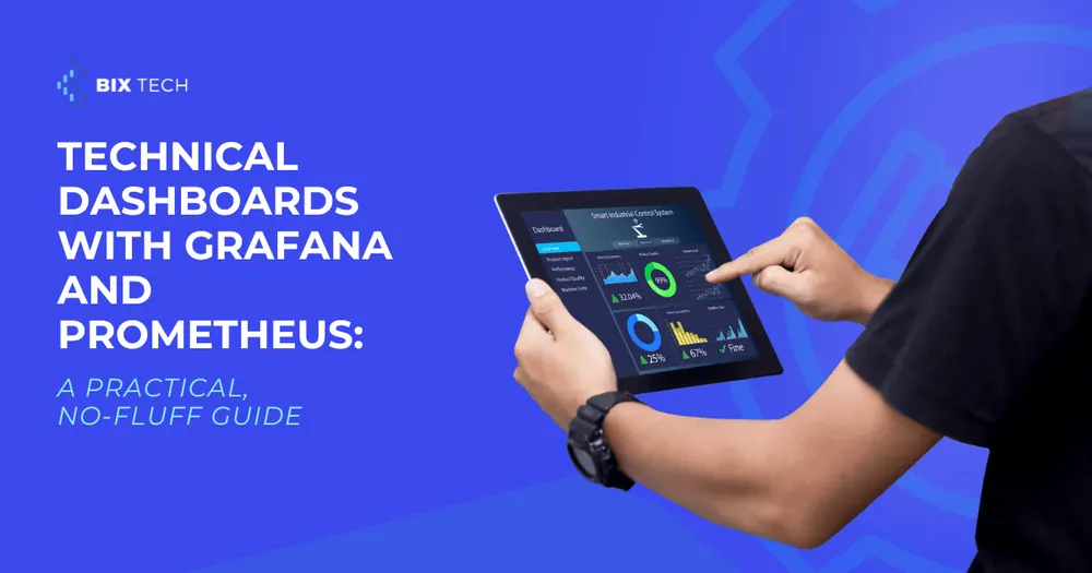 Technical Dashboards with Grafana and Prometheus: A Practical, No-Fluff Guide