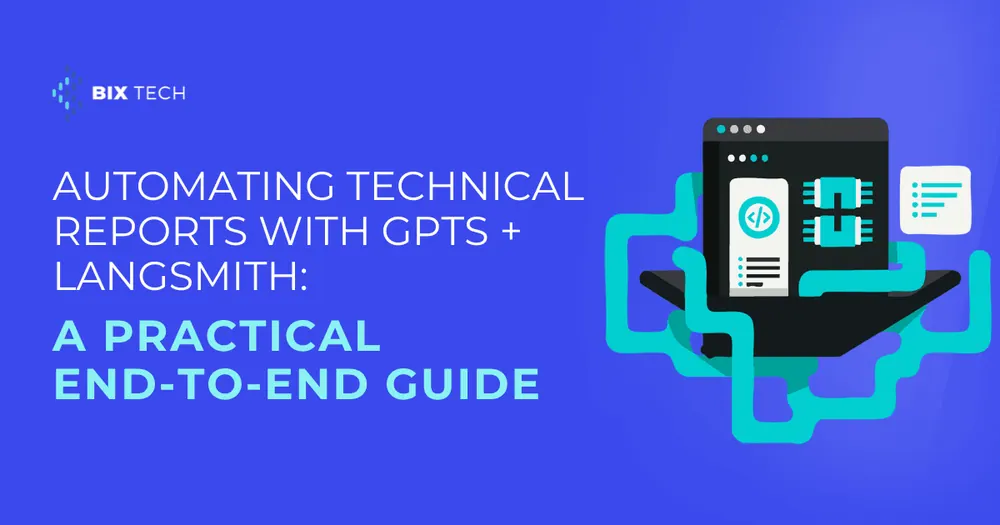Automating Technical Reports with GPTs + LangSmith: A Practical End-to-End Guide
