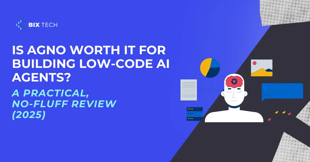Is Agno Worth It for Building Low-Code AI Agents? A Practical, No-Fluff Review (2025)