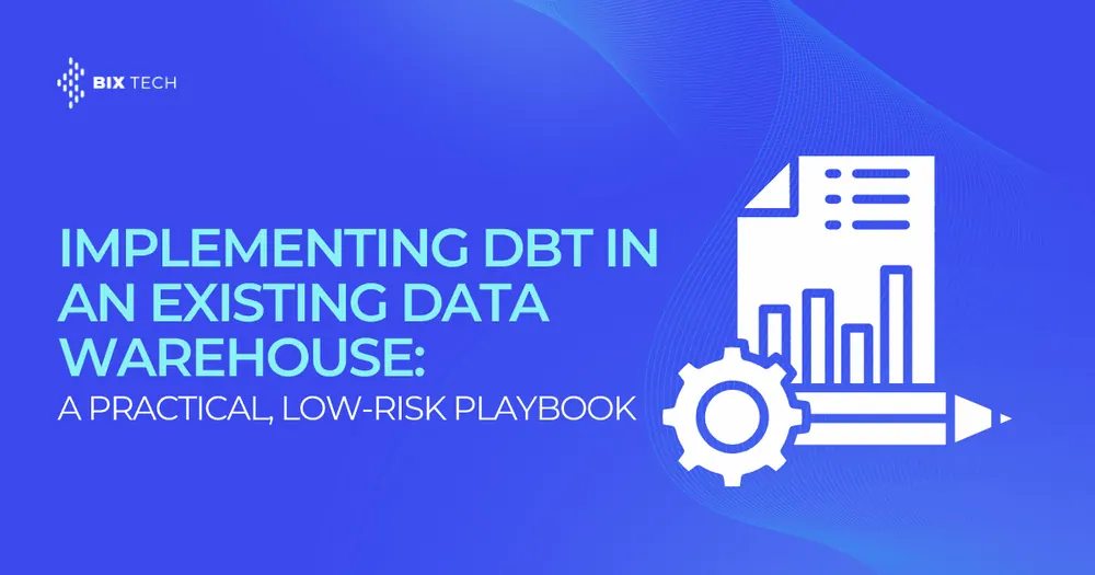 Implementing dbt in an Existing Data Warehouse: A Practical, Low-Risk Playbook