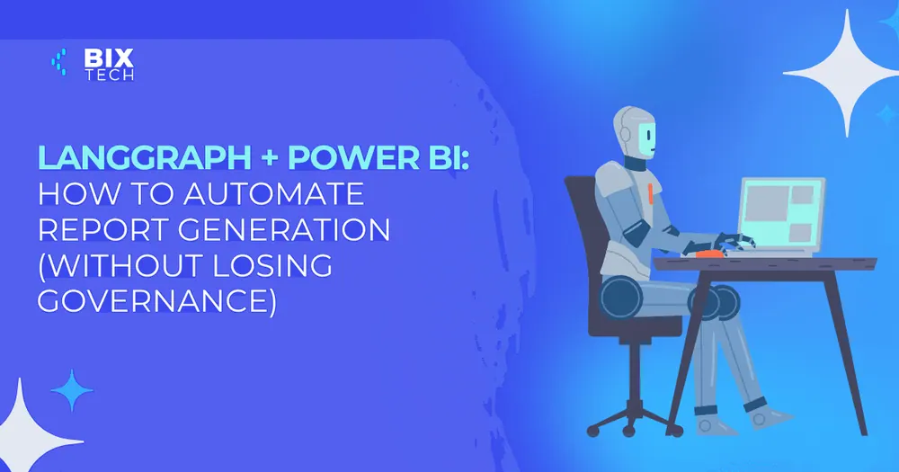 LangGraph + Power BI: How to Automate Report Generation (Without Losing Governance)
