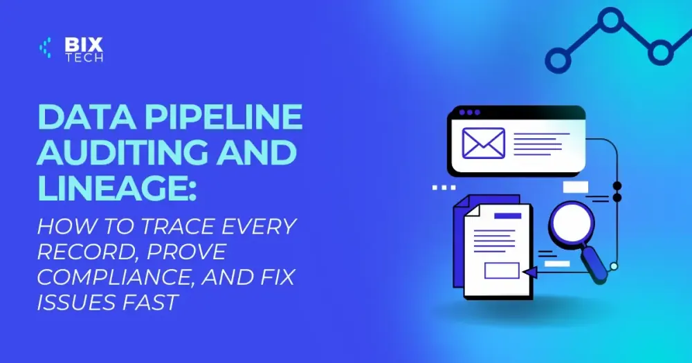 Data Pipeline Auditing and Lineage: How to Trace Every Record, Prove Compliance, and Fix Issues Fast