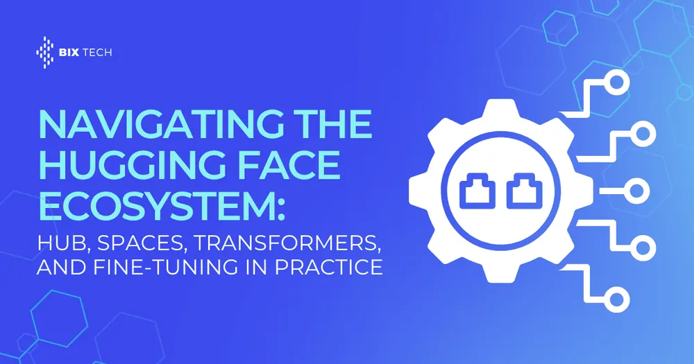 Navigating the Hugging Face Ecosystem: Hub, Spaces, Transformers, and Fine-Tuning in Practice