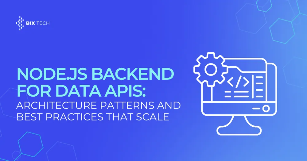 Node.js Backend for Data APIs (2026): Architecture Patterns and Best Practices That Scale