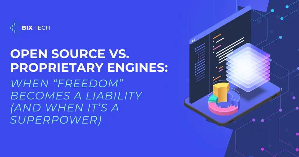 Open Source vs. Proprietary Engines: When “Freedom” Becomes a Liability (and When It’s a Superpower)