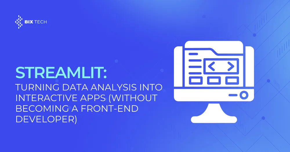 Streamlit: Turning Data Analysis Into Interactive Apps (Without Becoming a Front-End Developer)