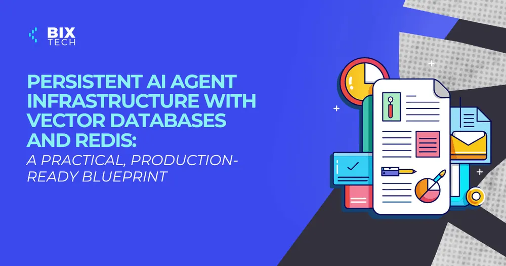 Persistent AI Agent Infrastructure with Vector Databases and Redis: A Practical, Production-Ready Blueprint