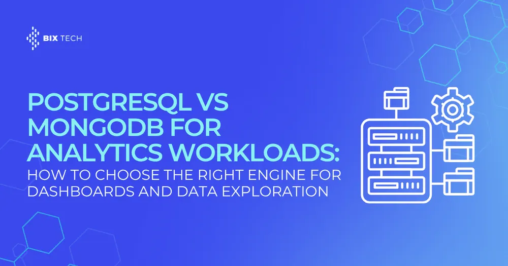 PostgreSQL vs MongoDB for Analytics Workloads: How to Choose the Right Engine for BI, Dashboards, and Data Exploration