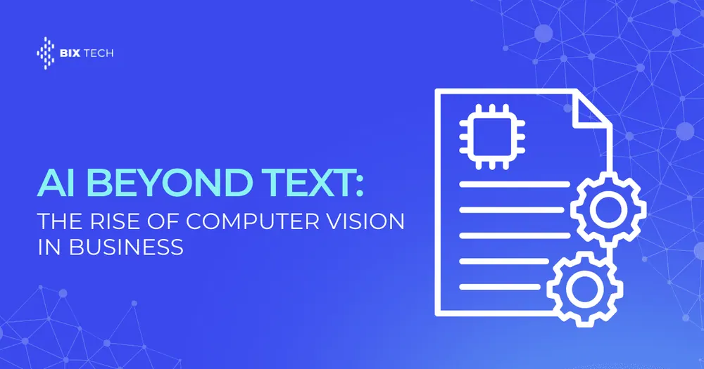 AI Beyond Text: The Rise of Computer Vision in Business
