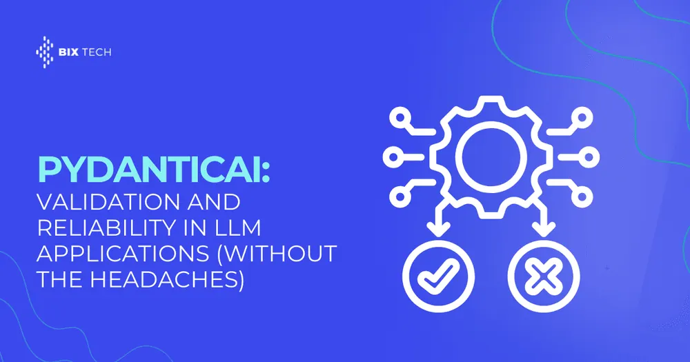 PydanticAI: Validation and Reliability in LLM Applications (Without the Headaches)