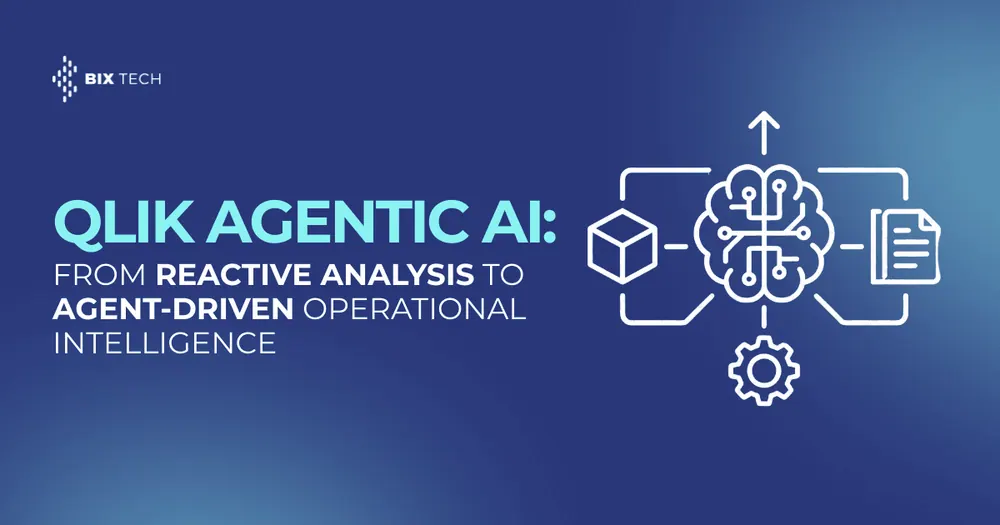 Qlik Agentic AI: From Reactive Analysis to Agent-Oriented Operational Intelligence