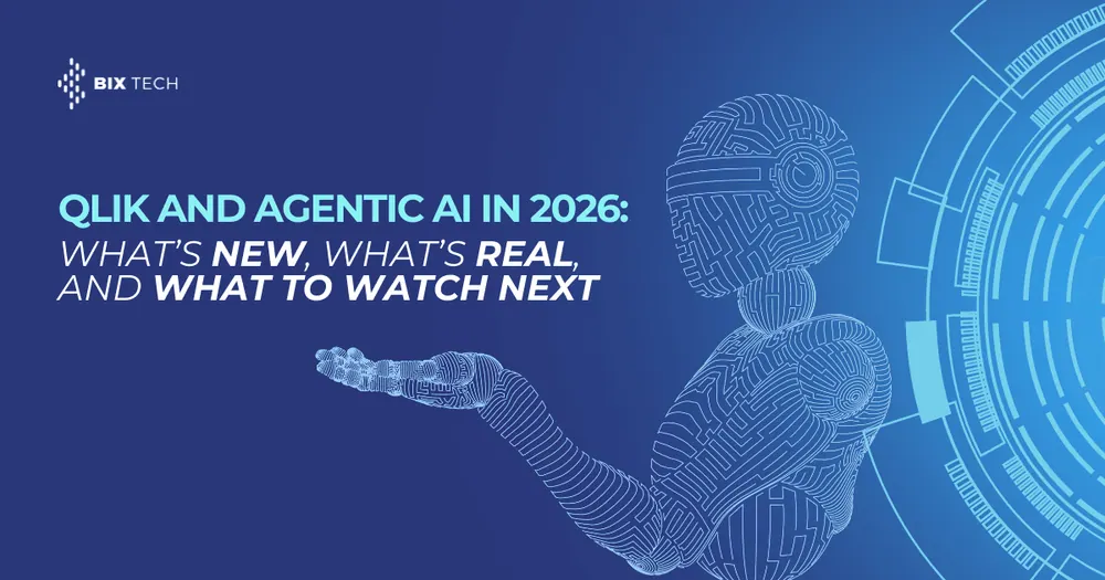 Qlik and Agentic AI in 2026: What’s New, What’s Real, and What to Watch Next