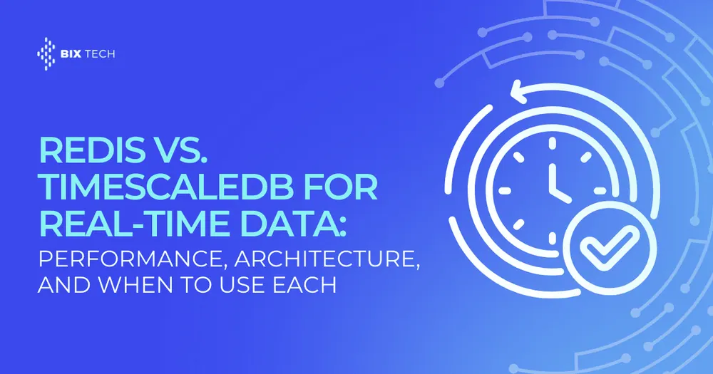 Redis vs. TimescaleDB for Real-Time Data: Performance, Architecture, and When to Use Each