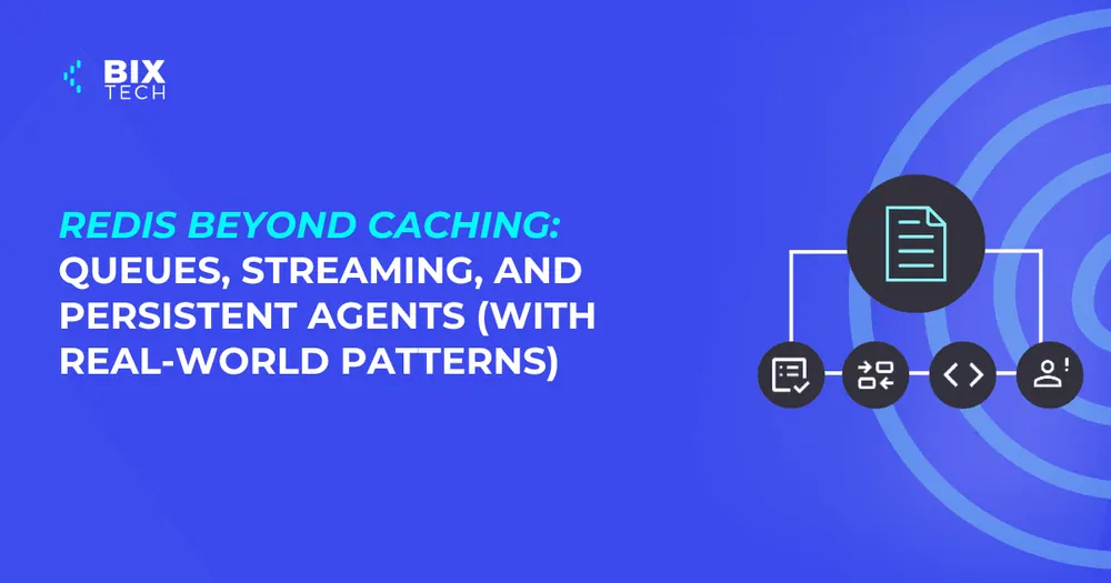 Redis Beyond Caching: Queues, Streaming, and Persistent Agents (With Real-World Patterns)