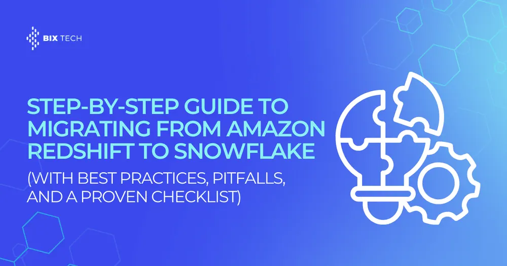 Step-by-Step Guide to Migrating From Amazon Redshift to Snowflake (With Best Practices, Pitfalls, and a Proven Checklist)