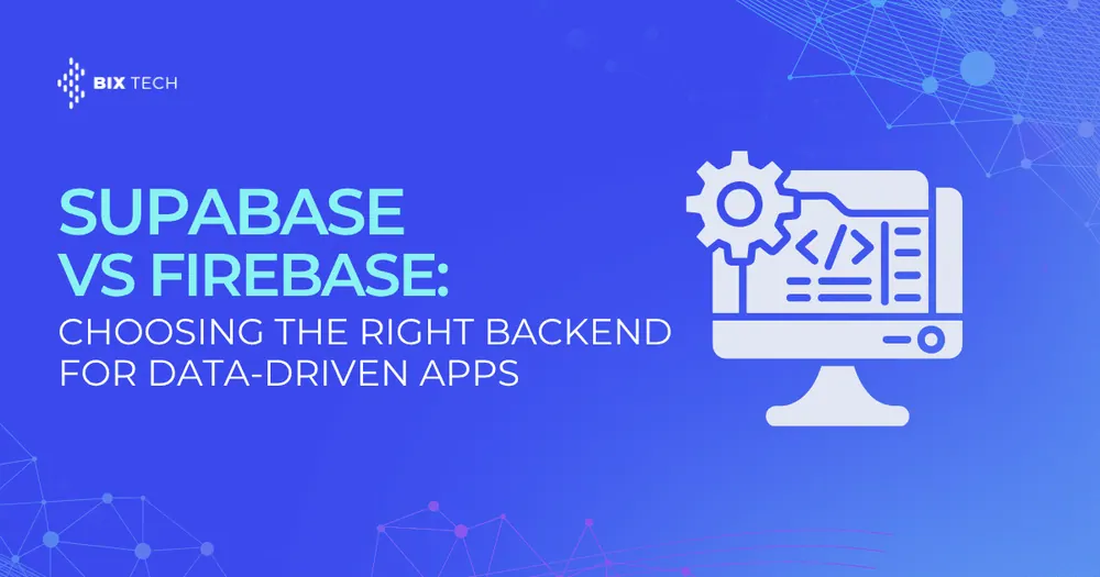Supabase vs Firebase: Choosing the Right Backend for Data-Driven Apps