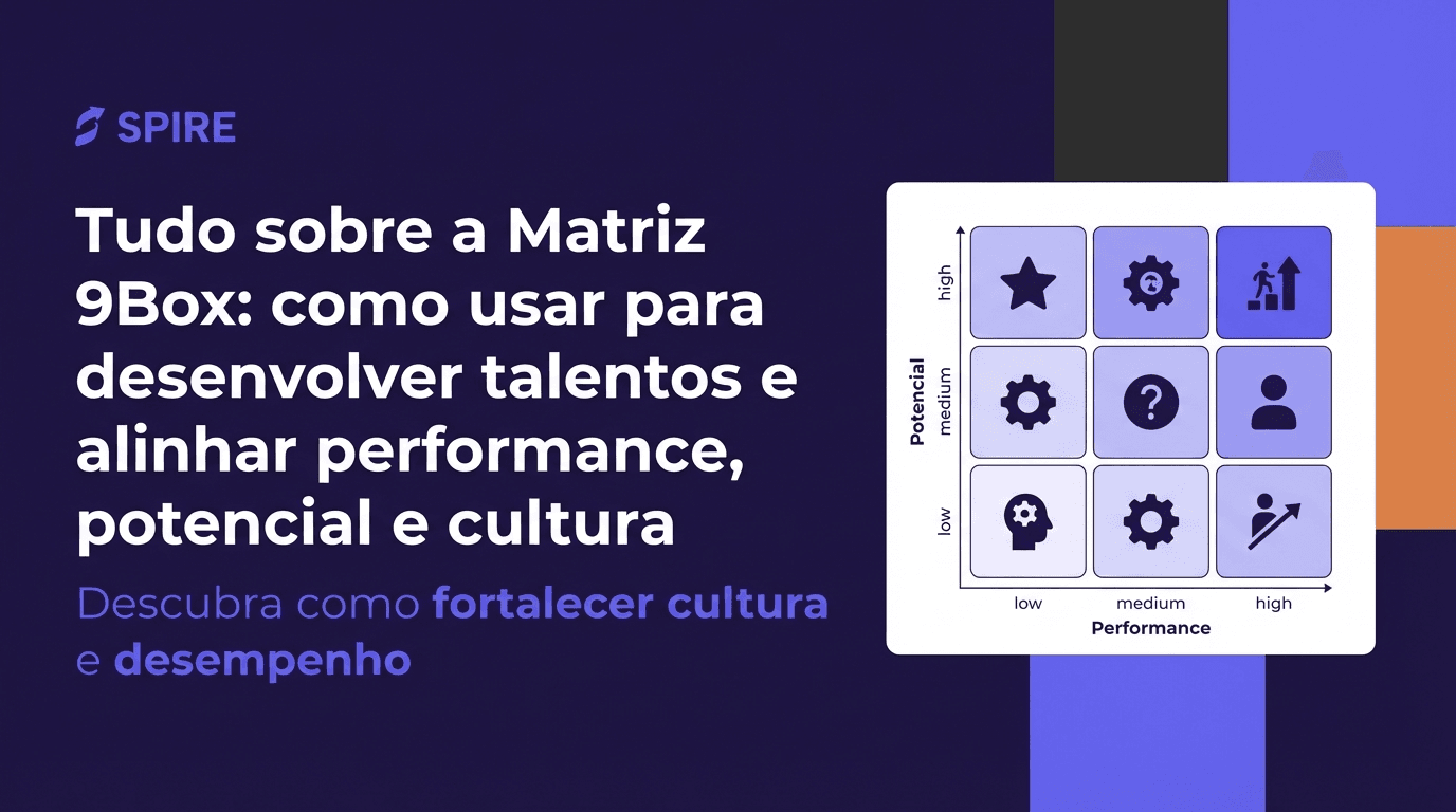 Tudo sobre a Matriz 9Box: como usar para desenvolver talentos e alinhar performance, potencial e cultura