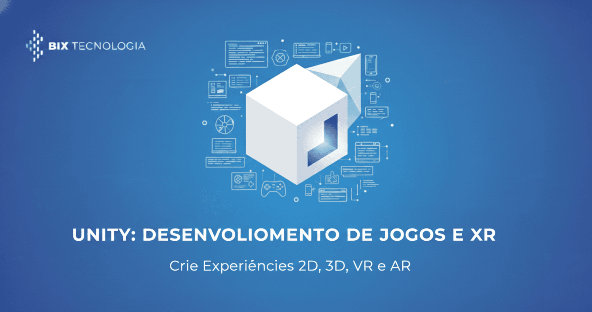 Soluções em Unity: Experiências Imersivas 3D | BIX Tecnologia