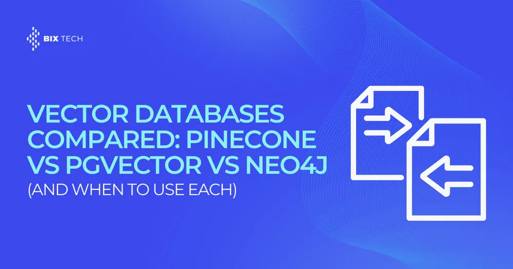 Vector Databases Compared: Pinecone vs pgvector vs Neo4j (and When to Use Each)