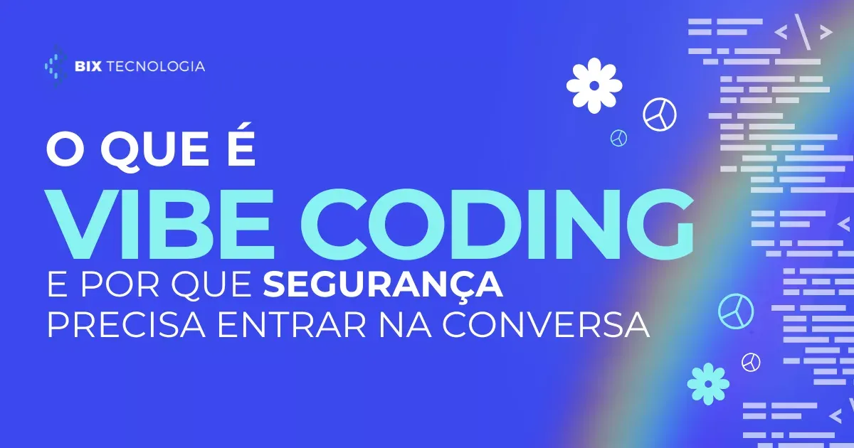 O que é Vibe Coding? | BIX Tecnologia