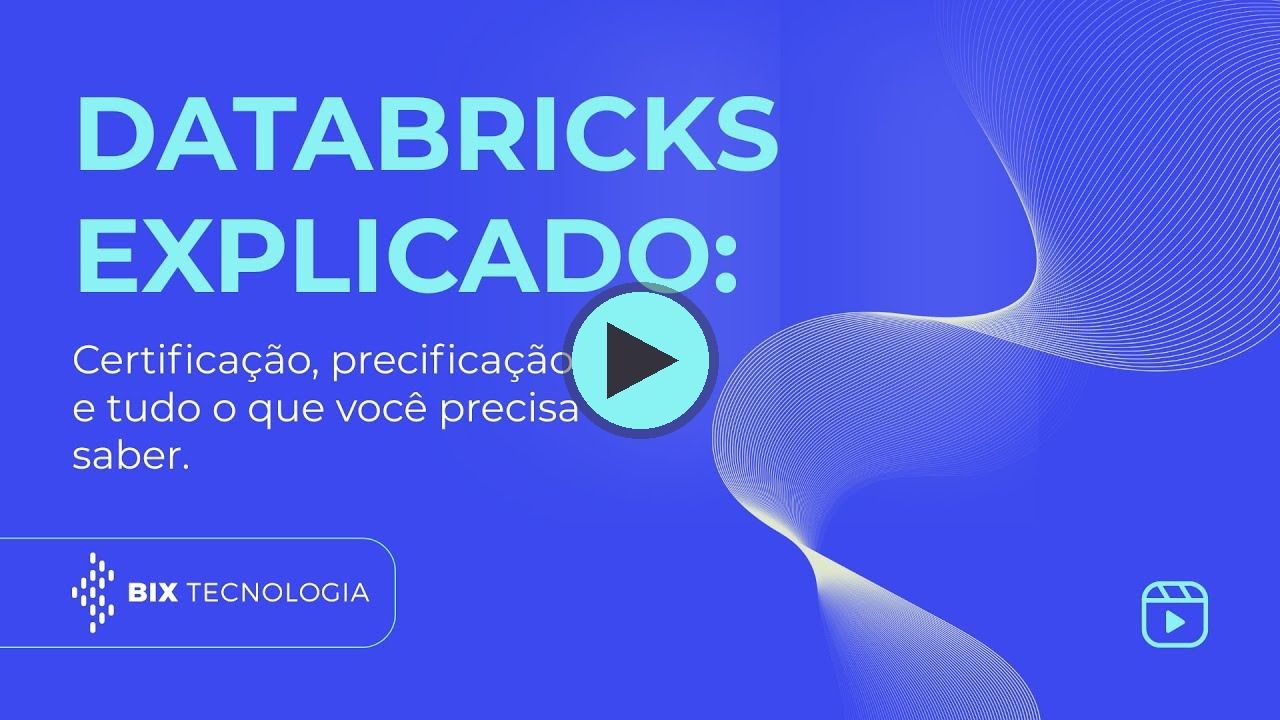Miniatura do vídeo do canal BIX Tecnologia no YouTube: Databricks explicado: certificação, precificação e tudo o que você precisa saber