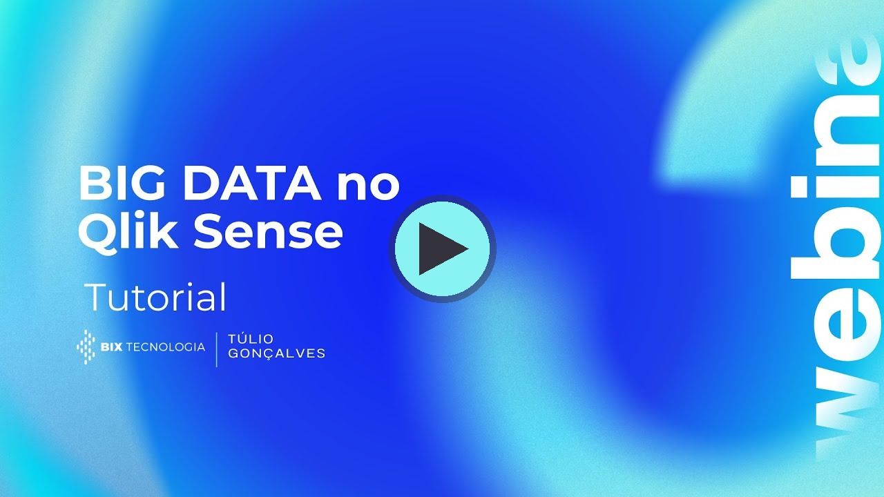 Miniatura do vídeo do canal BIX Tecnologia no YouTube: BIG DATA no Qlik Sense: Tutorial