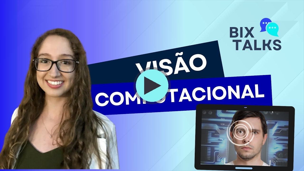 Miniatura do vídeo do canal BIX Tecnologia no YouTube: O que é VISÃO COMPUTACIONAL?