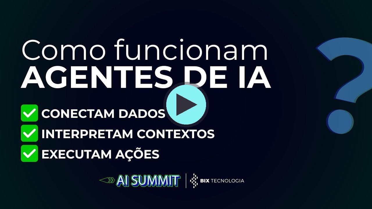 Miniatura do vídeo do canal BIX Tecnologia no YouTube: Como funcionam os agentes de IA que conectam dados, interpretam contextos e executam ações